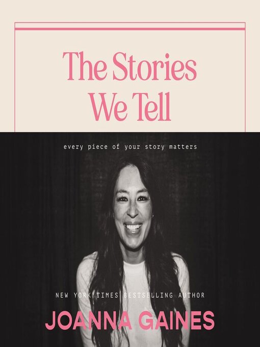 Title details for The Stories We Tell by Joanna Gaines - Available